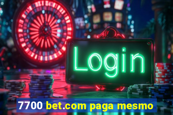 7700 bet.com paga mesmo